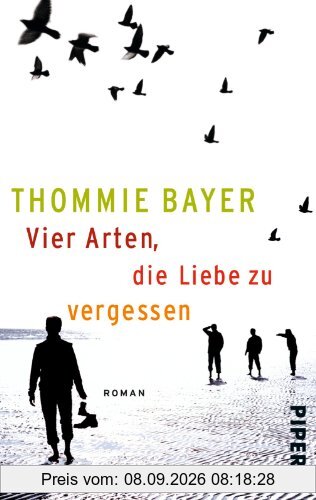 Vier Arten, die Liebe zu vergessen: Roman
