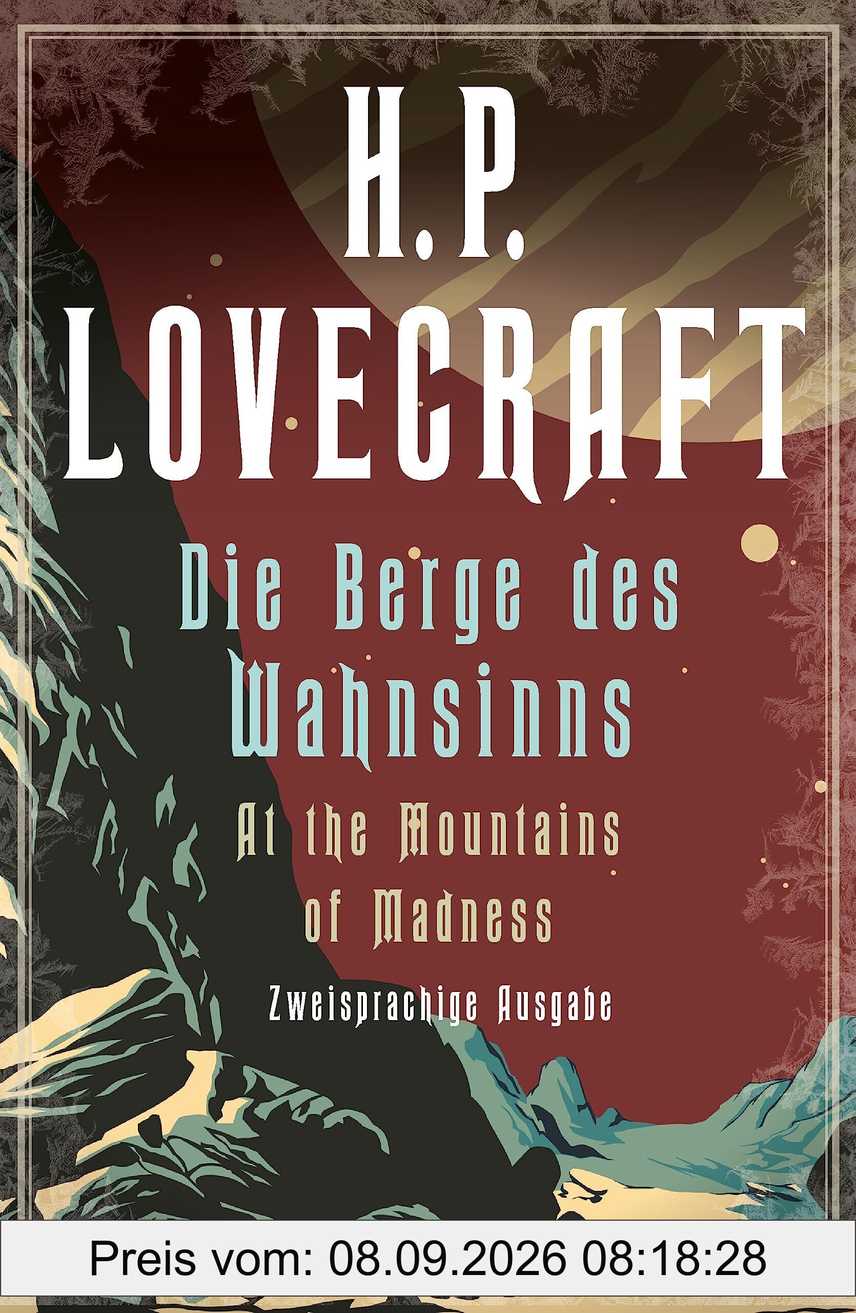 Die Berge des Wahnsinns / At the Mountains of Madness. Zweisprachige Ausgabe