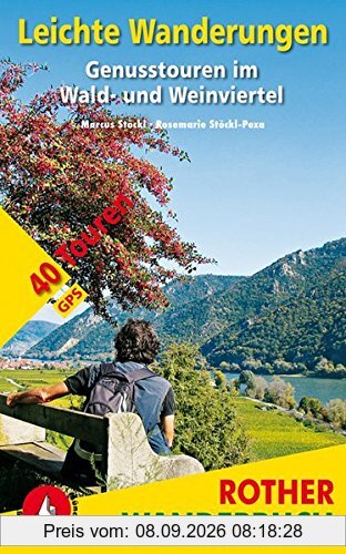 Leichte Wanderungen. Genusstouren im Wald- und Weinviertel: 40 Touren. Mit GPS-Tracks. (Rother Wanderbuch)