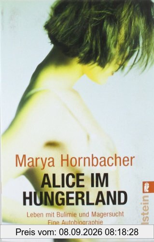Alice im Hungerland: Leben mit Bulimie und Magersucht. Eine Autobiographie