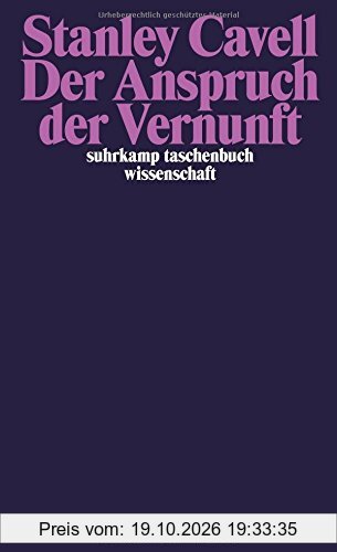 Der Anspruch der Vernunft: Wittgenstein, Skeptizismus, Moral und Tragödie (suhrkamp taschenbuch wissenschaft)
