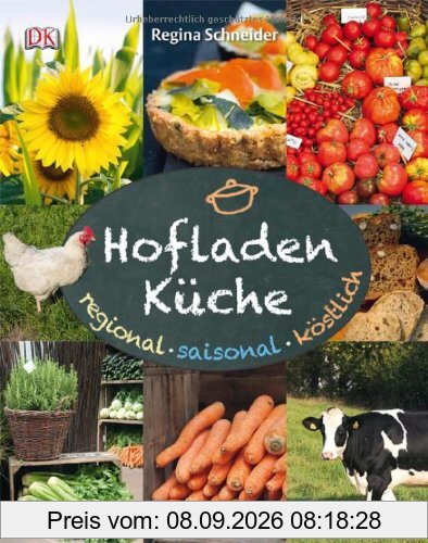 Hofladenküche: Regional - saisonal - köstlich