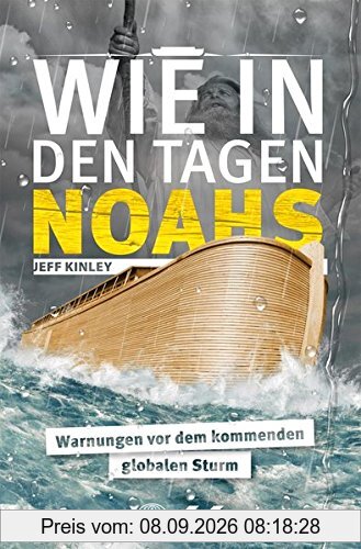 Wie in den Tagen Noahs: Warnungen vor dem kommenden globalen Sturm