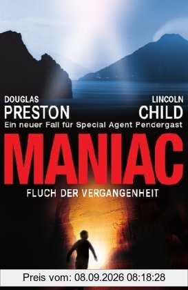 Maniac - Fluch der Vergangenheit: Ein neuer Fall für Special Agent Pendergast (Droemer)