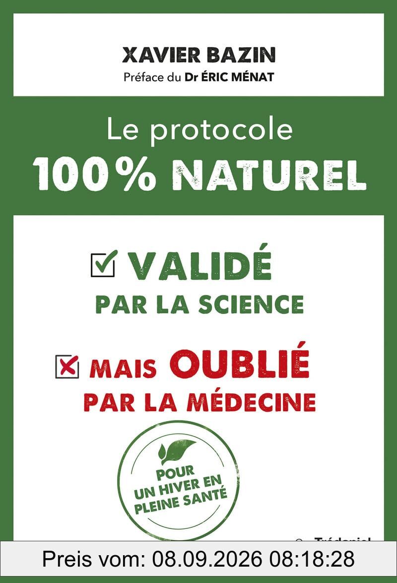 Le protocole 100 % naturel : validé par la science mais oublié par la médecine : pour un hiver en pleine santé