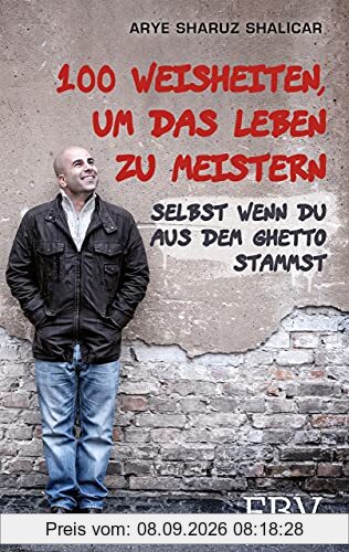 100 Weisheiten, um das Leben zu meistern: Selbst wenn du aus dem Ghetto stammst