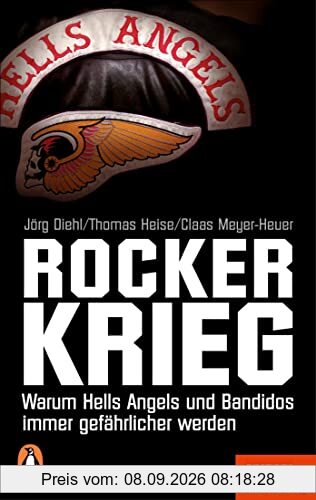 Rockerkrieg: Warum Hells Angels und Bandidos immer gefährlicher werden - Ein SPIEGEL-Buch