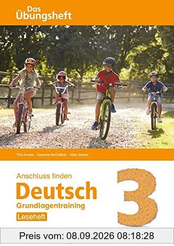 Anschluss finden / Deutsch 3 – Das Übungsheft – Grundlagentraining: Leseheft: Grundlagentraining Klasse 3