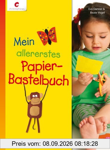Mein allererstes Papier-Bastelbuch: Für Kinder ab 2 Jahren