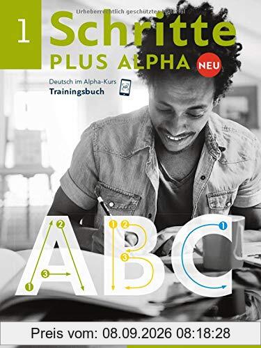 Schritte plus Alpha Neu 1: Deutsch im Alpha-Kurs.Deutsch als Zweitsprache / Trainingsbuch