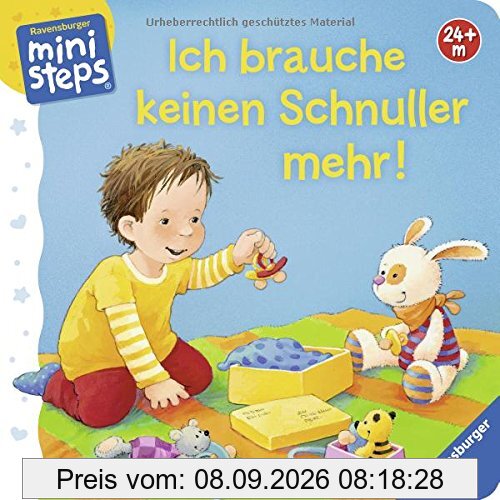Ich brauche keinen Schnuller mehr!: Ab 24 Monaten (ministeps Bücher)