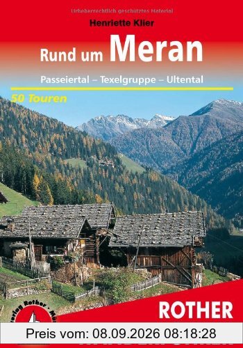 Rund um Meran - Passeiertal, Texelgruppe, Ultental. 50 Touren (Rother Wanderführer)
