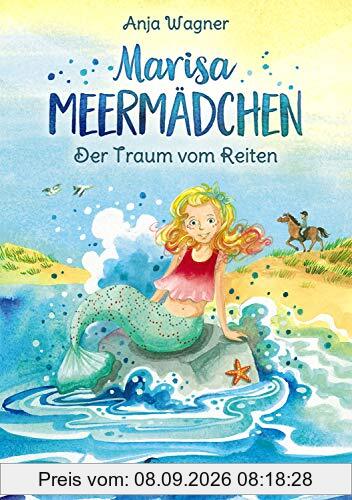 Marisa Meermädchen - Der Traum vom Reiten: für Mädchen ab 8 Jahre