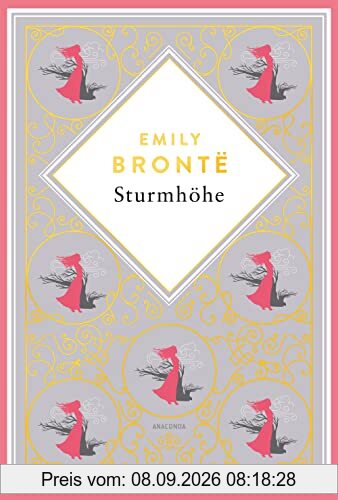 Emily Brontë, Sturmhöhe. Vollständige Ausgabe des englischen Klassikers. Schmuckausgabe mit Goldprägung: „Wuthering Heights“ ist ein Meisterwerk der ... (Anacondas besondere Klassiker, Band 5)