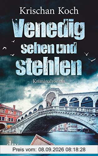 Venedig sehen und stehlen: Kriminalroman