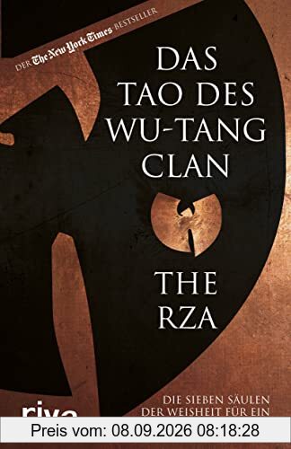 Das Tao des Wu-Tang Clan: Die sieben Säulen der Weisheit für ein erfolgreiches Leben. Der US-amerikanische Bestseller. Für alle Hip-Hop-Fans