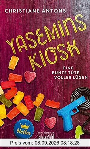 Yasemins Kiosk - Eine bunte Tüte voller Lügen: Kriminalroman