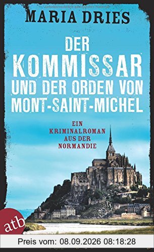Der Kommissar und der Orden von Mont-Saint-Michel: Ein Kriminalroman aus der Normandie