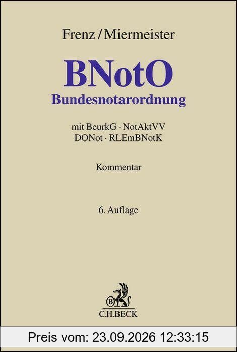 Bundesnotarordnung: mit BeurkG, NotAktVV, DONot, RLEmBNotK (Grauer Kommentar)