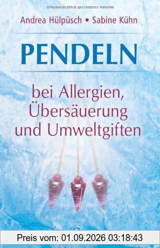 Pendeln bei Allergien, Übersäuerung und Umweltgiften