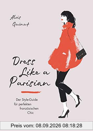 Dress like a Parisian: Der Style-Guide für perfekten französischen Chic