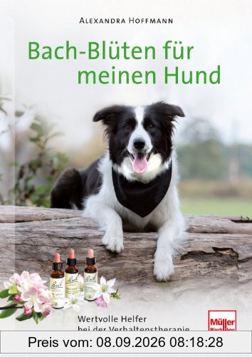 Bach-Blüten für meinen Hund: Wertvolle Helfer bei der Verhaltenstherapie
