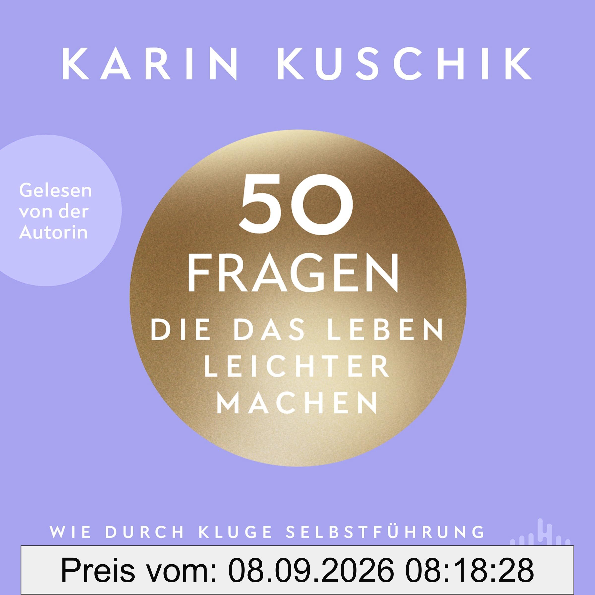 50 Fragen, die das Leben leichter machen: Wie durch kluge Selbstführung ganz nebenbei Klarheit entsteht: 2 CDs | Von ... »50 Sätze, die das Leben leichter machen«