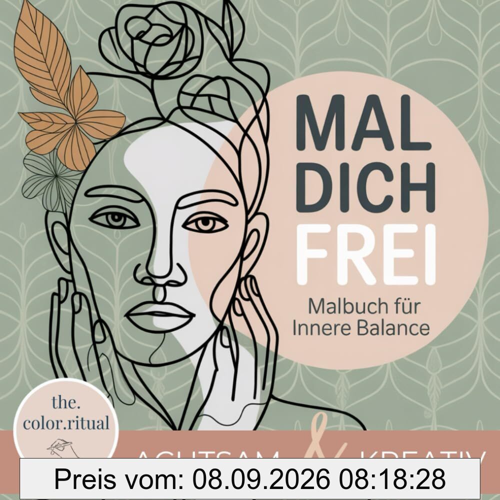 Mal dich frei – Dein Ausmalbuch für Achtsamkeit, Stressabbau & kreative Entfaltung: Inspiriert von kunsttherapeutischen Ansätzen: Harmonische ... finde Entspannung, Fokus und innere Balance.