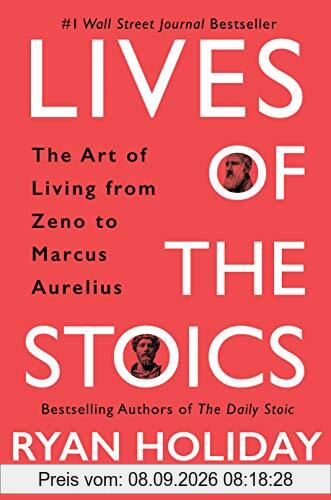 Lives of the Stoics: The Art of Living from Zeno to Marcus Aurelius