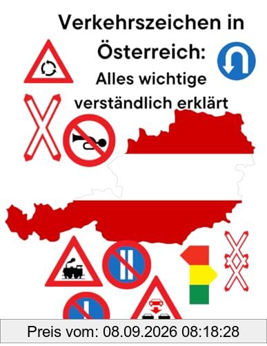 Verkehrszeichen in Österreich: Alles wichtige verständlich erklärt (Verkehrszeichen verschiedener Länder)