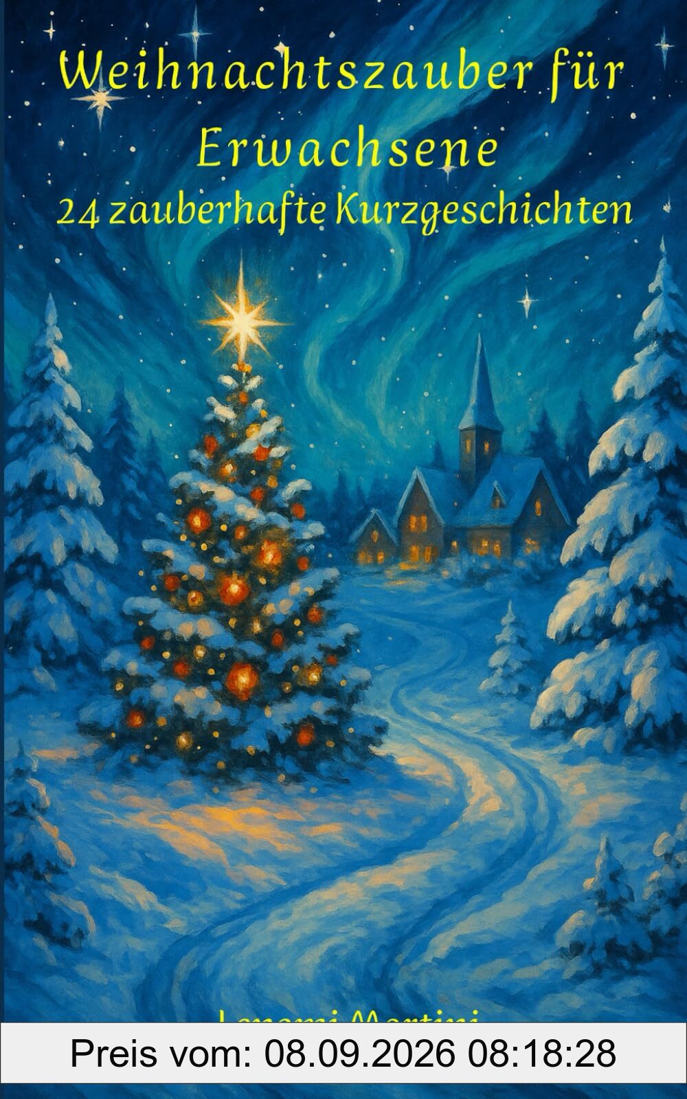 Weihnachtszauber für Erwachsene: 24 zauberhafte Kurzgeschichten
