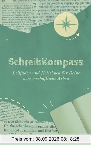 SchreibKompass: Leitfaden und Notizbuch für Deine wissenschaftliche Arbeit
