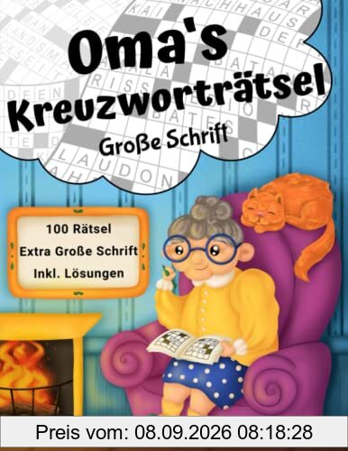 Omas Kreuzworträtsel Große Schrift: Rätselbuch mit 100 Kreuzworträtseln in großer Schrift für Senioren (Oma's Rätselbücher)