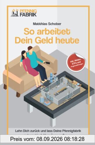 So arbeitet Dein Geld heute: Lehn Dich zurück und lass Deine Pfennigfabrik automatisch Vermögen für Dich aufbauen.