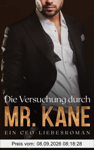 Die Versuchung durch Mr. Kane: Ein CEO-Liebesroman (London-Mister-Reihe, Band 2)