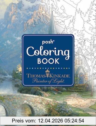 Posh Adult Coloring Book, Thomas Kinkade Designs For Inspiration And Relaxation (Posh Coloring Books)