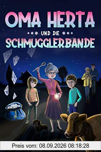 Oma Herta und die Schmugglerbande: Ein spannender Kinderkrimi für Jungen und Mädchen