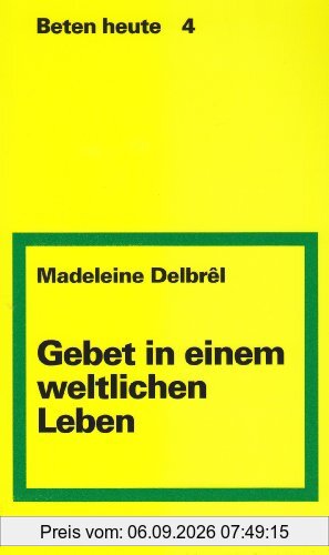 Gebet in einem weltlichen Leben