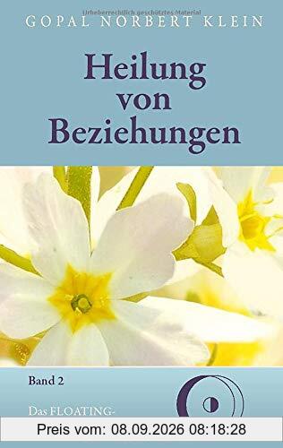 Heilung von Beziehungen II: Das FLOATING-Handbuch