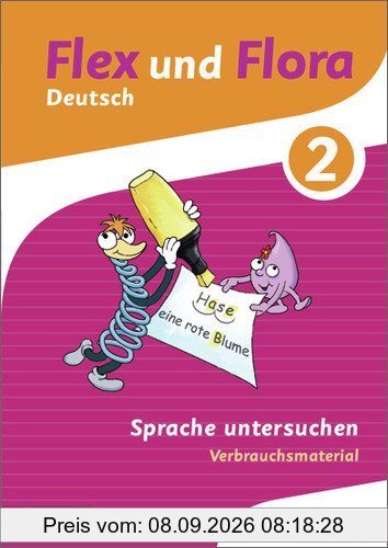 Flex und Flora: Heft Sprache untersuchen 2: Verbrauchsmaterial