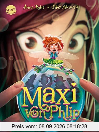 Maxi von Phlip (3). Feen-Alarm!: Magisches Kinderbuch voller Witz und Spannung ab 7 Jahren