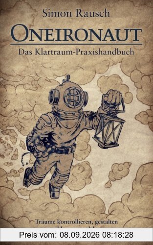 Oneironaut: Das Klartraum-Praxishandbuch