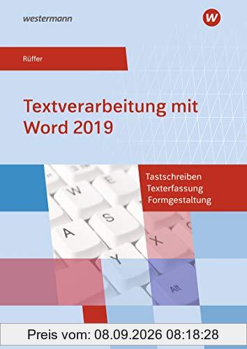 Textverarbeitung mit Word 2016 / Tastschreiben, Texterfassung, Formgestaltung: Textverarbeitung mit Word 2019: Tastschreiben, Texterfassung, Formgestaltung: Schülerband