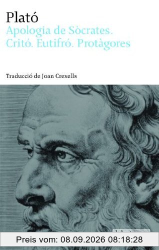 Apologia de Sócrates, Critó, Eutifró i Protàgores: Traducció de Joan Crexells (LABUTXACA)