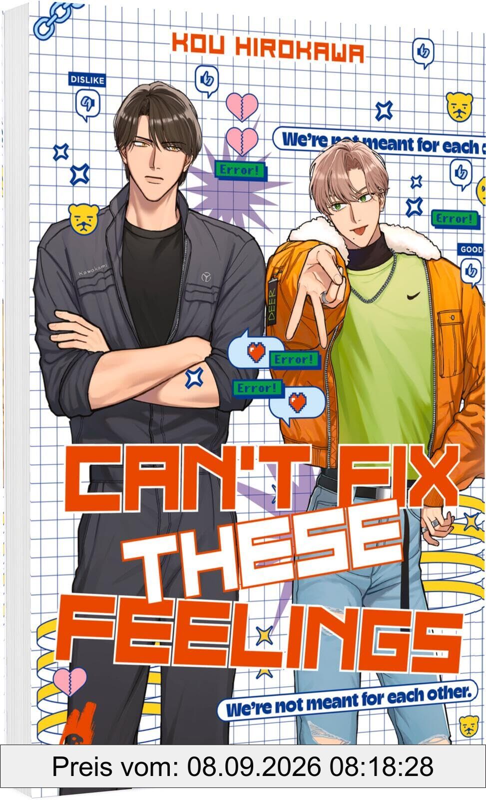 Can’t Fix These Feelings: Charmantes Liebesdrama über einen wortkargen Mechaniker und einen quirligen Influencer – Einzelband ab 18 mit hochwertiger SNS Card in der 1. Auflage!