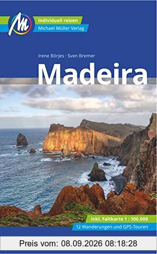 Madeira Reiseführer Michael Müller Verlag: Individuell reisen mit vielen praktischen Tipps (MM-Reisen)