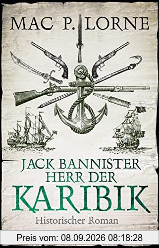 Jack Bannister - Herr der Karibik: Historischer Roman