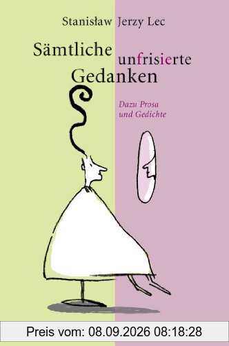 Sämtliche unfrisierte Gedanken (NA): Dazu Prosa und Gedichte
