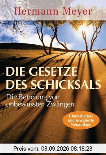 Die Gesetze des Schicksals: Die Befreiung von unbewussten Zwängen