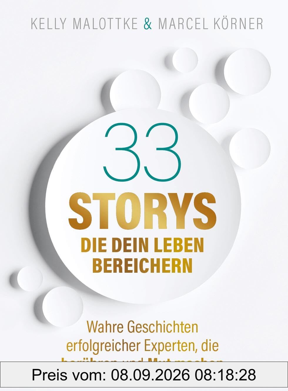 33 Storys, die dein Leben bereichern: Wahre Geschichten erfolgreicher Experten, die berühren und Mut machen (Experten-Mindset für Jedermann)